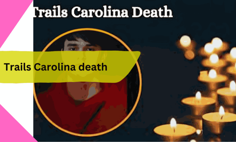 Trails Carolina death